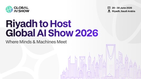 Riyadh to Host Global AI Show 2026: Where Minds and Machines Meet